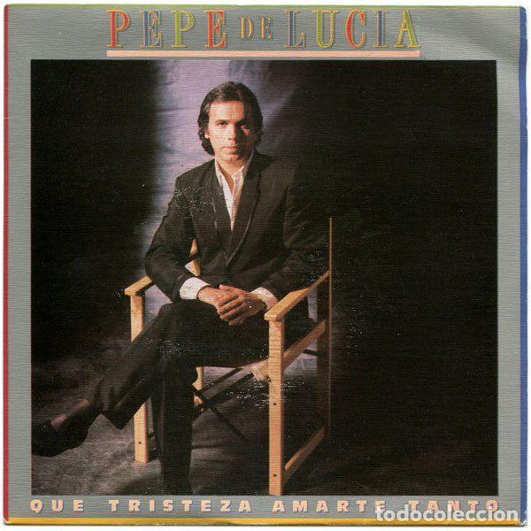 Disques de vinyle: Pepe De Lucia &ndash; Que Tristeza Amarte Tanto (Vinyl, CBS CBS 650404 7)