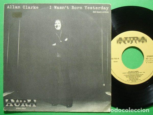 Vinyl-Schallplatten: Allan Clarke &ndash; I Wasn't Born Yesterday (No Naci Ayer) (Vinyl, AURA SPB0 7903)