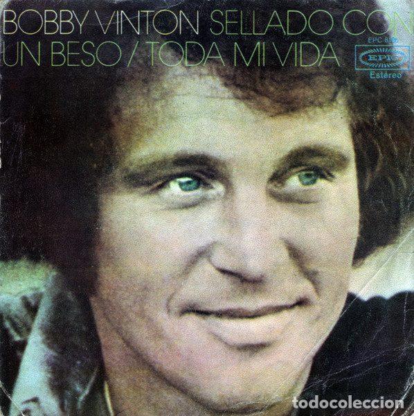 Vinyl records: Bobby Vinton &ndash; Sellado Con Un Beso / Toda Mi Vida (Vinyl, Epic EPC 8186)