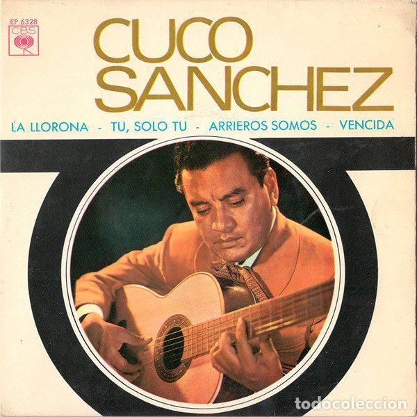 Disques de vinyle: Cuco Sanchez &ndash; La Llorona / T&uacute;, Solo T&uacute; / Arrieros Somos / Vencida (Vinyl, CBS EP 6328)