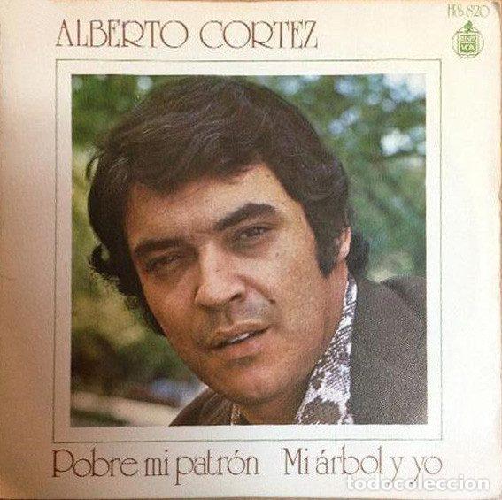 Discos de vinil: Alberto Cortez &ndash; Pobre Mi Patr&oacute;n / Mi Arbol Y Yo (Vinyl, Hispavox HS 820)