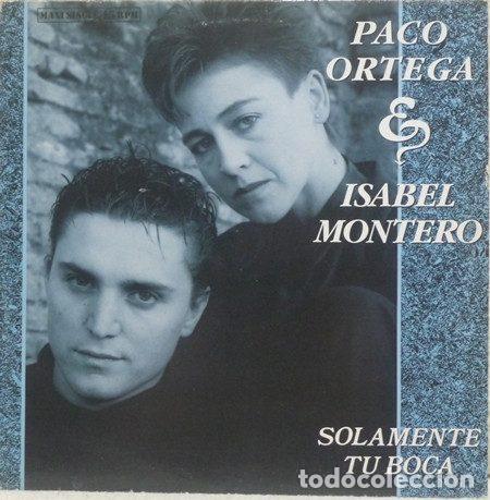 Discos de vinilo: Paco Ortega E Isabel Montero &ndash; Solamente Tu Boca (Vinyl, Hispavox 052-4022116)