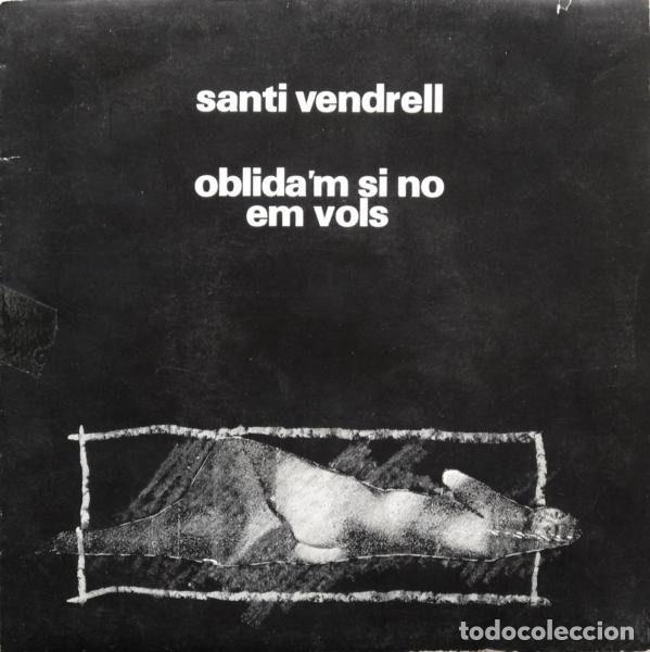 Discos de vinilo: Santi Vendrell &ndash; Oblida'm Si No Em Vols (Vinyl, Clash CLS-019)