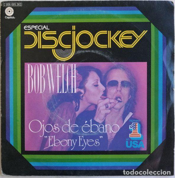 Discos de vinil: Bob Welch &ndash; Ojos De &Eacute;bano = Ebony Eyes (Vinyl, Capitol Records 10 C 006-085.363)