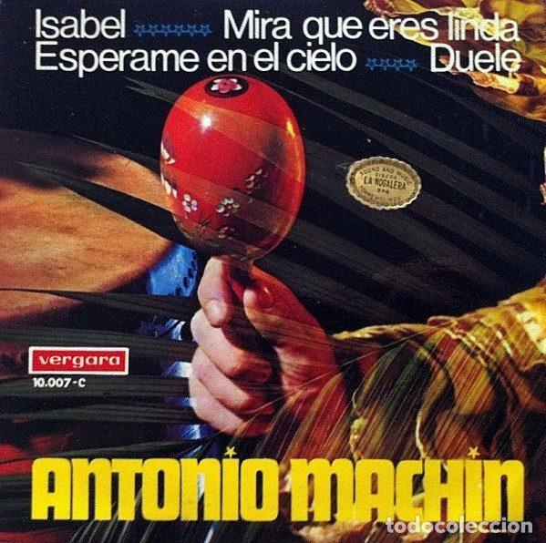 Discos de vinilo: Antonio Mach&iacute;n &ndash; Isabel / Mira Que Eres Linda / Esperame En El Cielo / Duele (Vinyl, Vergara...