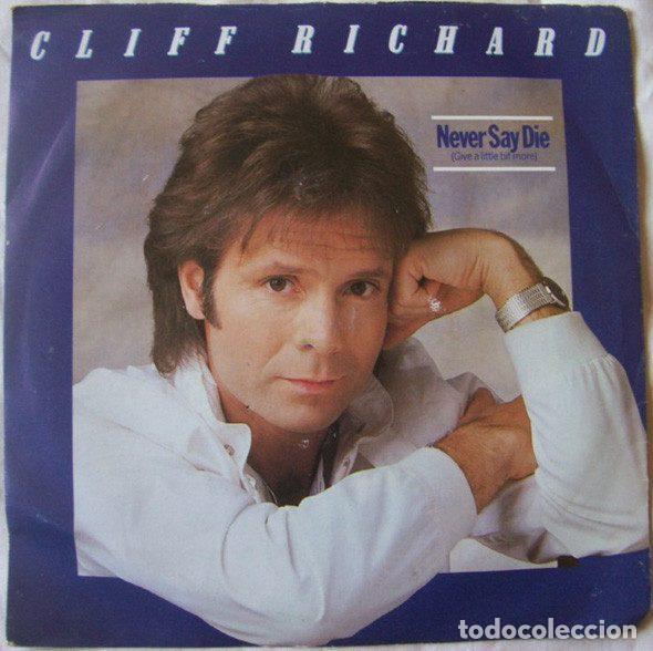 Discos de vinilo: Cliff Richard &ndash; Never Say Die (Give A Little Bit More) (Vinyl, EMI EMI 5415)