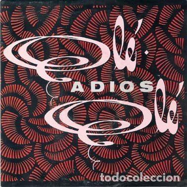 Dischi in vinile: Ol&eacute; Ol&eacute; &ndash; Adi&oacute;s (Vinyl, Hispavox 006 8 76009 7)