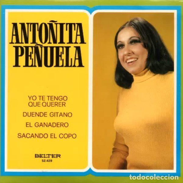 Discos de vinilo: Anto&ntilde;ita Pe&ntilde;uela &ndash; Yo Te Tengo Que Querer / Duende Gitano / El Ganadero / Sacando El Copo...