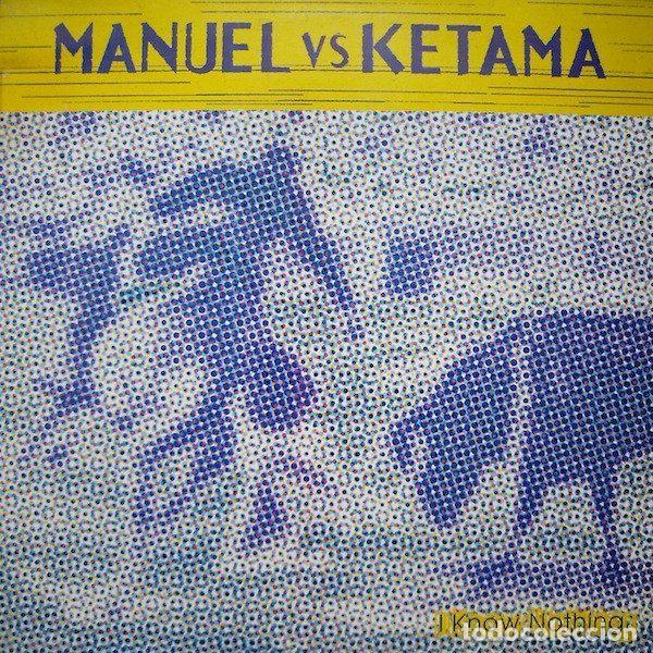 Discos de vinil: Manuel Vs Ketama &ndash; I Know Nothing (Vinyl, Blanco Y Negro MX-814)