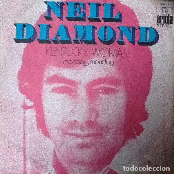 Discos de vinilo: Neil Diamond &ndash; Kentucky Woman / Monday, Monday (Vinyl, Ariola 11540-A)