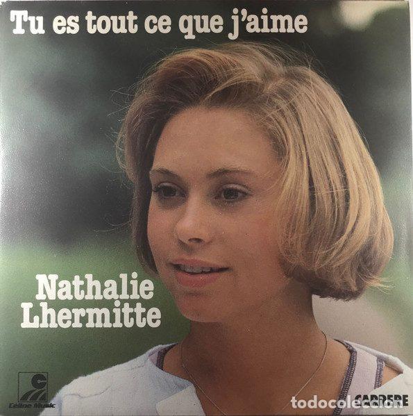 Discos de vinil: Nathalie Lhermitte &ndash; Tu Es Tout Ce Que J'aime (Vinyl, Carrere 13.296)