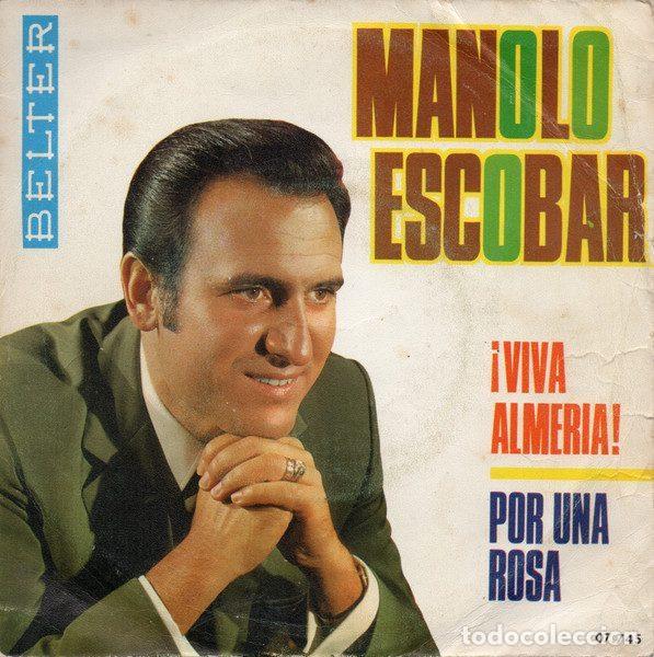 Discos de vinil: Manolo Escobar &ndash; &iexcl;Viva Almeria! / Por Una Rosa (Vinyl, Belter 07.745)