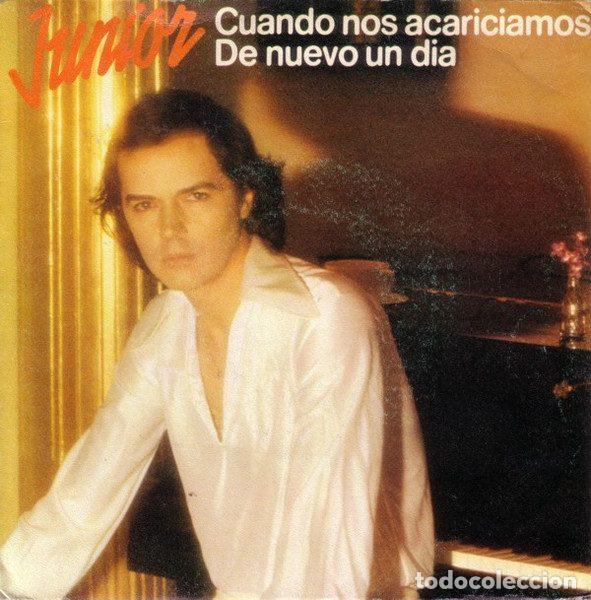 Vinyl records: Junior &ndash; Cuando Nos Acariciamos / De Nuevo Un D&iacute;a (Vinyl, CBS CBS 7044)