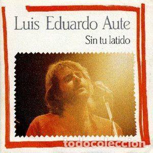 Discos de vinil: Luis Eduardo Aute &ndash; Sin Tu Latido (Vinyl, Ariola A-106.564)