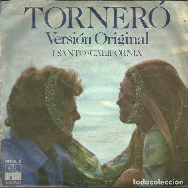 Vinyl records: I Santo California &ndash; Torner&oacute; (Versi&oacute;n Original) (Vinyl, Ariola 16.143-A)