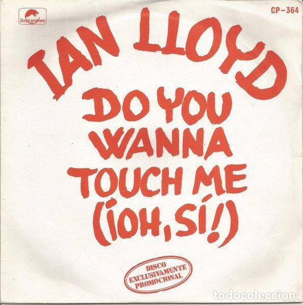 Vinyl-Schallplatten: Ian Lloyd &ndash; Do You Wanna Touch Me (&iexcl;Oh, S&iacute;!) (Vinyl, Scotti Bros. Records CP-364)
