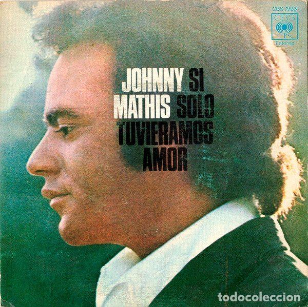 Vinyl-Schallplatten: Johnny Mathis &ndash; Si Solo Tuvieramos Amor (Vinyl, CBS CBS 7993)