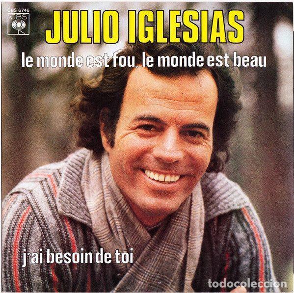 Disques de vinyle: Julio Iglesias &ndash; Le Monde Est Fou, Le Monde Est Beau (Vinyl, CBS CBS 6746)