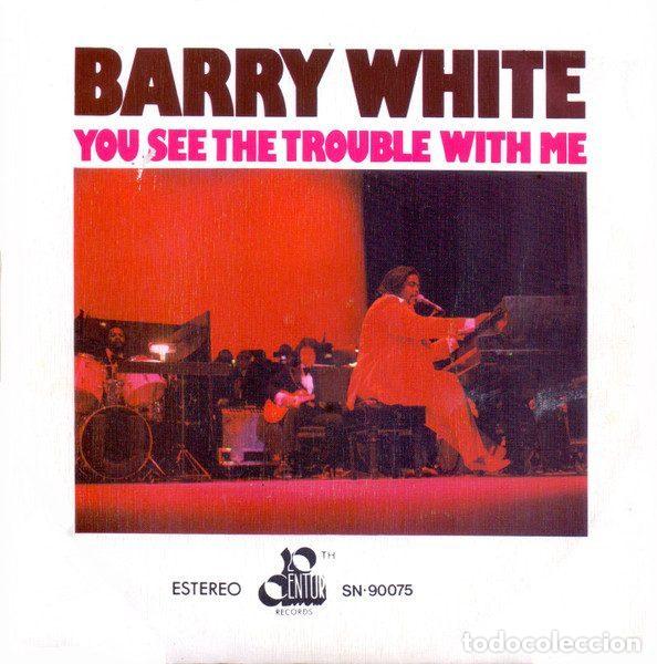 Vinyl records: Barry White &ndash; You See The Trouble With Me (Vinyl, 20th Century Records SN-90075)