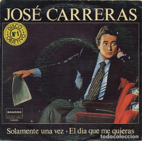 Dischi in vinile: Jos&eacute; Carreras &ndash; Solamente Una Vez &bull; El Dia Que Me Quieras (Vinyl, Zambra 1-10.325)