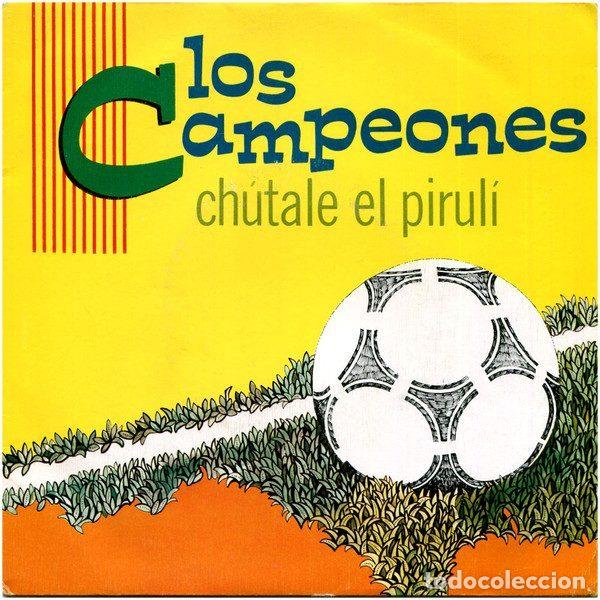 Discos de vinil: Los Campeones &ndash; Ch&uacute;tale El Pirul&iacute; (Vinyl, Epic EPC A-2523)
