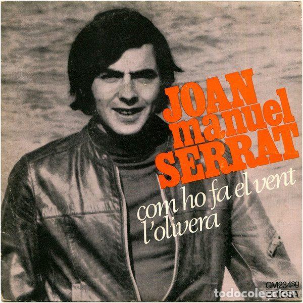 Discos de vinil: Joan Manuel Serrat &ndash; Com Ho Fa El Vent / L'olivera (Vinyl, Edigsa CM 234 sg)