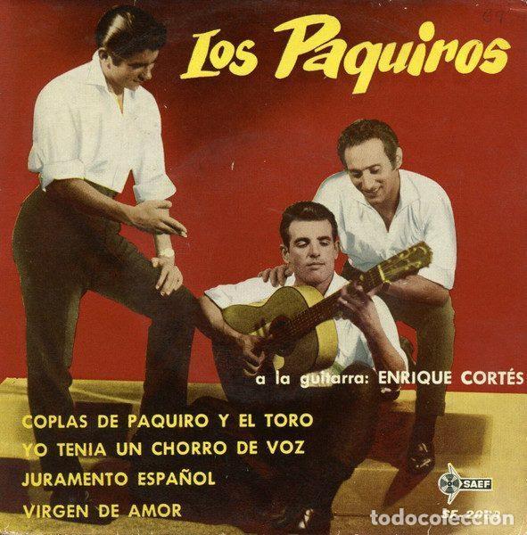 Discos de vinilo: Los Paquiros &ndash; Coplas De Paquiro Y El Toro / Yo Tenia Un Chorro De Voz / Juramento Espa&ntilde;ol /...