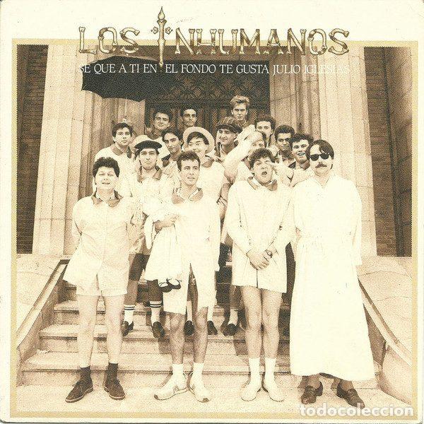 Dischi in vinile: Los Inhumanos &ndash; Se Que A Ti En El Fondo Te Gusta Julio Iglesias (Vinyl, Epic EPC A 7199)