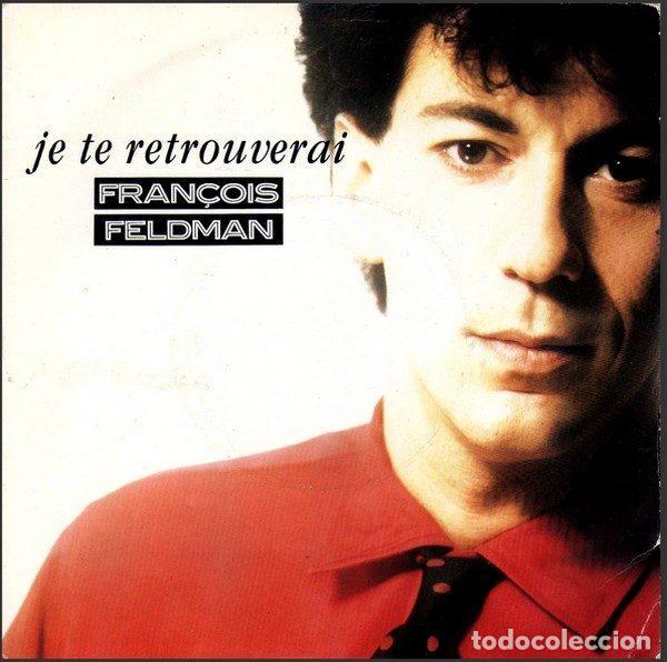 Discos de vinilo: Fran&ccedil;ois Feldman &ndash; Je Te Retrouverai (Vinyl, Big Bang 870 395-7)