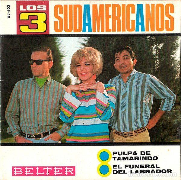 Vinyl records: Los 3 Sudamericanos &ndash; Pulpa De Tamarindo / El Funeral Del Labrador (Vinyl, Belter 07-402)