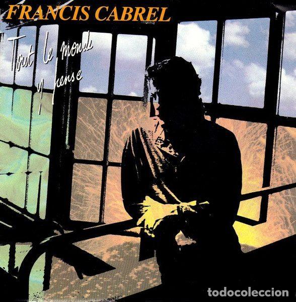 Discos de vinilo: Francis Cabrel &ndash; Tout Le Monde Y Pense (Vinyl, CBS 656180 7)