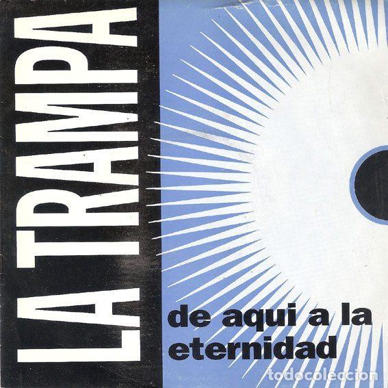Discos de vinilo: La Trampa &ndash; De Aqu&iacute; A La Eternidad (Vinyl, Zafiro P-408)