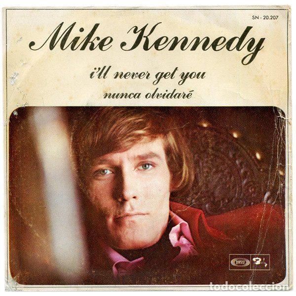 Discos de vinil: Mike Kennedy &ndash; I'll Never Get You / Nunca Olvidar&eacute; (Vinyl, Barclay SN-20.207)