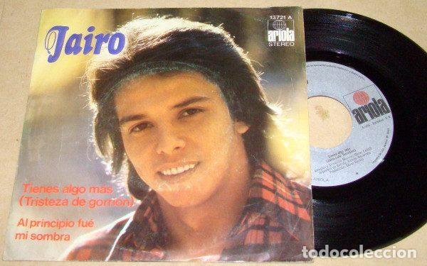 Disques de vinyle: Jairo &ndash; Tienes Algo M&aacute;s (Tristeza De Gorri&oacute;n) (Vinyl, Ariola 13721 A)