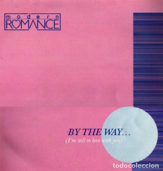 Vinyl records: Modern Romance &ndash; By The Way... (I'm Still In Love With You) (Vinyl, WEA K 19185 (T))