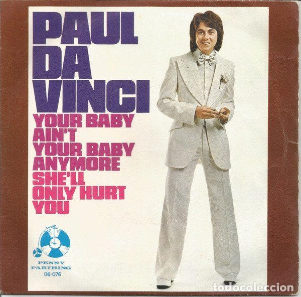 Dischi in vinile: Paul Da Vinci &ndash; Your Baby Ain't Your Baby Anymore / She'll Only Hurt You (Vinyl, Penny Farthing...