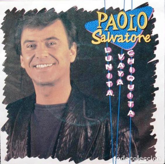 Vinyl records: Paolo Salvatore &ndash; Lunita, Vaya Chiquita (Vinyl, Hispavox 006-4022297)