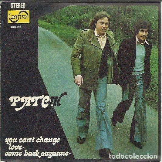 Dischi in vinile: Patch &ndash; You Can't Change Love / Come Back Suzanne (Vinyl, Zafiro OOX-265)