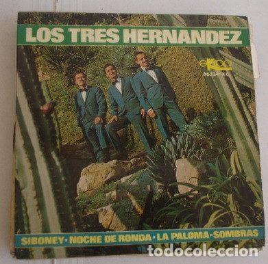 Discos de vinilo: Los Tres Hern&aacute;ndez &ndash; Siboney / Noche De Ronda / La Paloma / Sombras (Vinyl, EKIPO 66.124- XC)