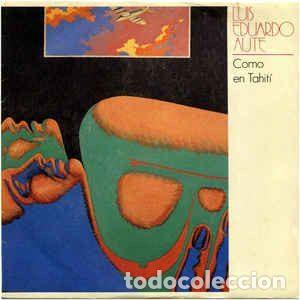 Disques de vinyle: Luis Eduardo Aute &ndash; Como En Tahit&iacute; (Vinyl, Ariola Eurodisc S.A. A-107.429)