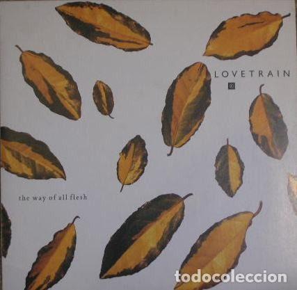 Vinyl-Schallplatten: Lovetrain &ndash; The Way Of All Flesh (Vinyl, Siren SRN 103)