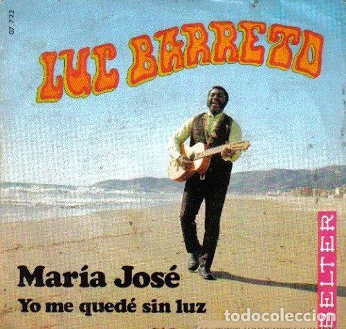 Discos de vinil: Luc Barreto &ndash; Mar&iacute;a Jos&eacute; / Yo Me Qued&eacute; Sin Luz (Vinyl, Belter 07-722)