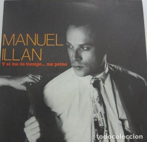 Discos de vinil: Manuel Ill&aacute;n &ndash; Y Si Me Da Tiempo... Me Peino (Vinyl, Grabaciones Accidentales GA-158)
