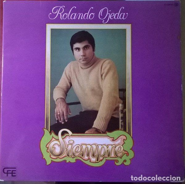Discos de vinilo: Rolando Ojeda &ndash; Siempre (Vinyl, Explosi&oacute;n ES-34133) - Foto 1