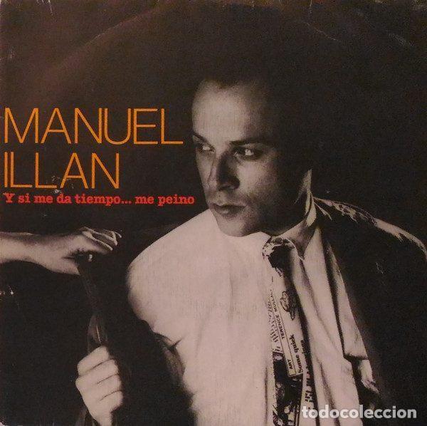 Discos de vinil: Manuel Ill&aacute;n &ndash; Y Si Me Da Tiempo... Me Peino (Vinyl, Grabaciones Accidentales GA-158)