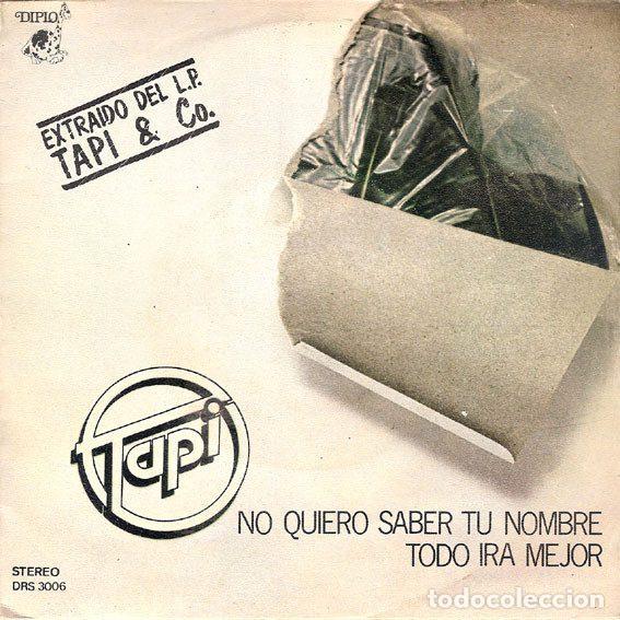 Dischi in vinile: Tapi &ndash; No Quiero Saber Tu Nombre / Todo Ira Mejor (Vinyl, Diplo DRS 3006)