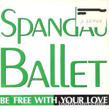 Discos de vinilo: Spandau Ballet &ndash; Be Free With Your Love (Vinyl, CBS ARIC 2245)