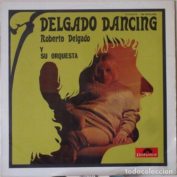 Discos de vinil: Roberto Delgado Y Su Orquesta &ndash; Delgado Dancing (Vinyl, Polydor 184 158 SLPHM)