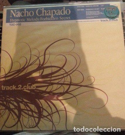 Dischi in vinile: Nacho Chapado &ndash; Hypnotic Melody / Forbidden Secret (Vinyl, Track 2 Club T2C-002)