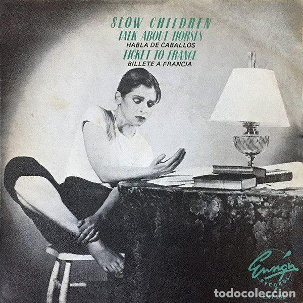 Vinyl records: Slow Children &ndash; Talk About Horses = Habla De Caballos / Ticket To France = Billete A Francia...